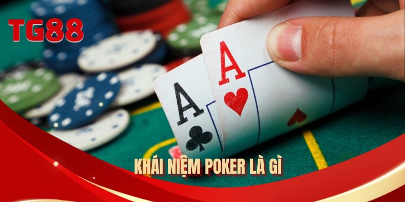 Khái niệm Poker là gì