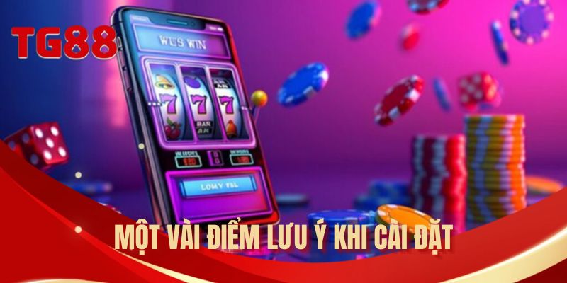 Một vài điểm lưu ý khi cài đặt